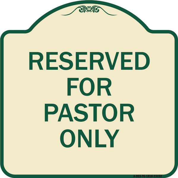 Signmission Reserved for Pastor Only Heavy-Gauge Aluminum Architectural Sign, 18" x 18", TG-1818-23192 A-DES-TG-1818-23192 - main